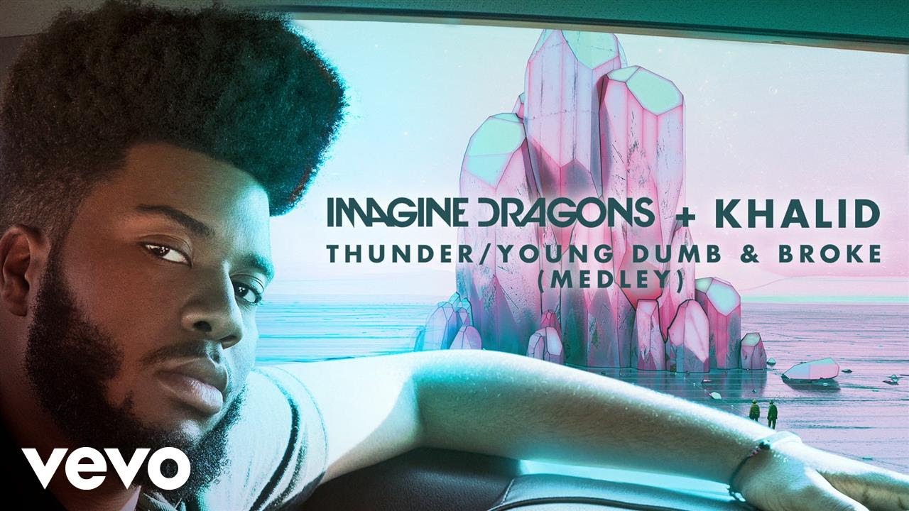 Imagine Dragons and Khalid team up for “Thunder / Young Dumb & Broke” medley