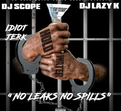 Idiot Jerk, DJ Scope & DJ Lazy K  Link Up For New Album ‘No Leaks, No Spills’