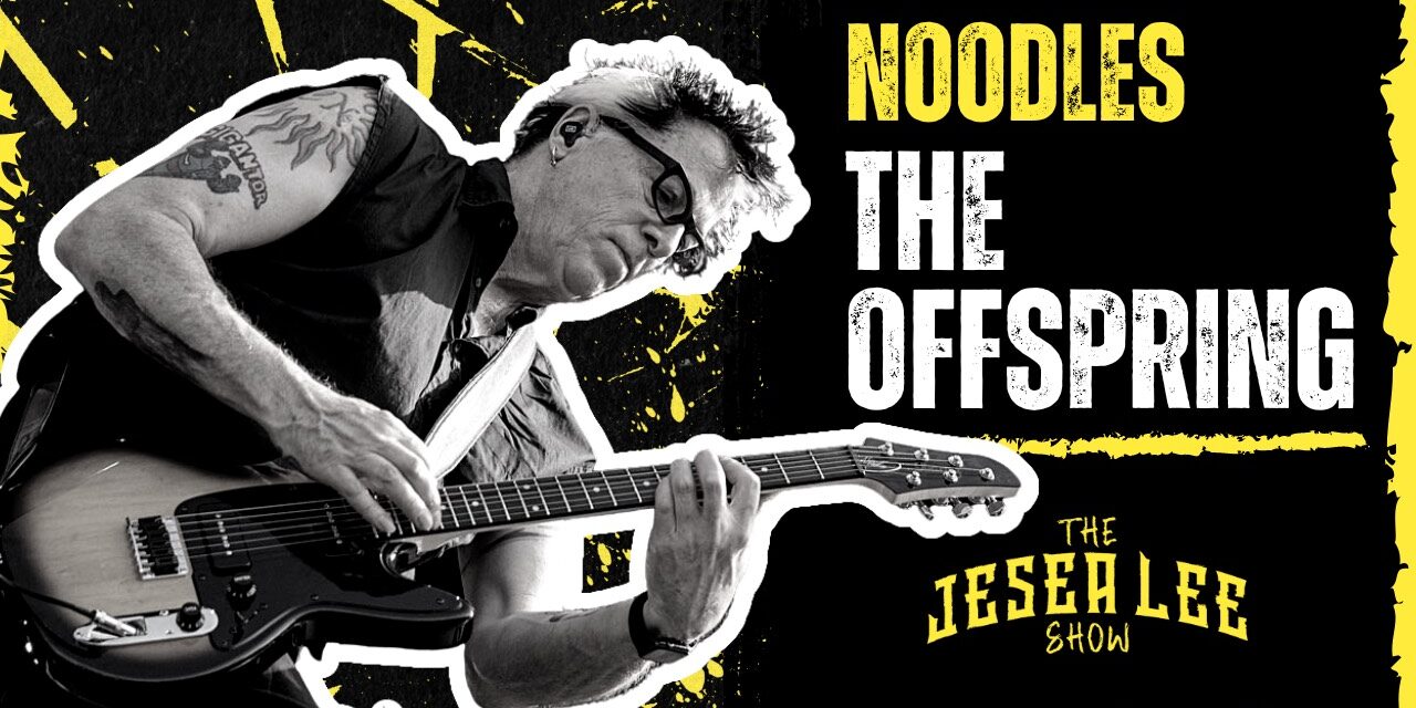 The Jesea Lee Show Discusses The Latest For The Offspring With Kevin “Noodles” Wasserman