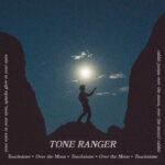 Tone Ranger Returns With A Two-In-One Single “Touchstone/Over The Moon”